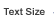 Text Size: